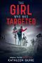 [Adelina Thrillers 02] • The Girl Who Was Targeted